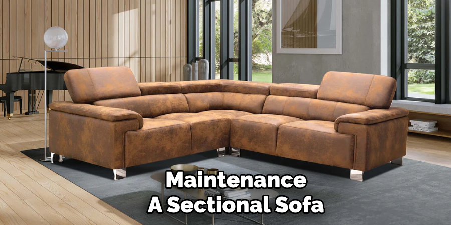 Maintenance
A Sectional Sofa