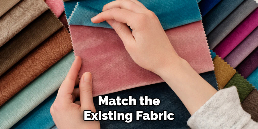 Match the Existing Fabric