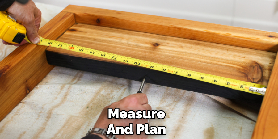 Measure 
And Plan    