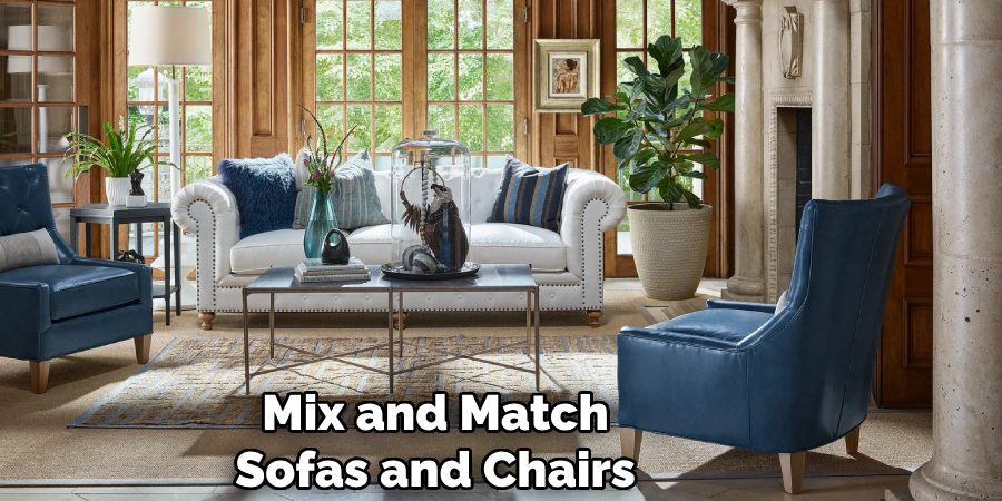 Mix and Match
Sofas and Chairs