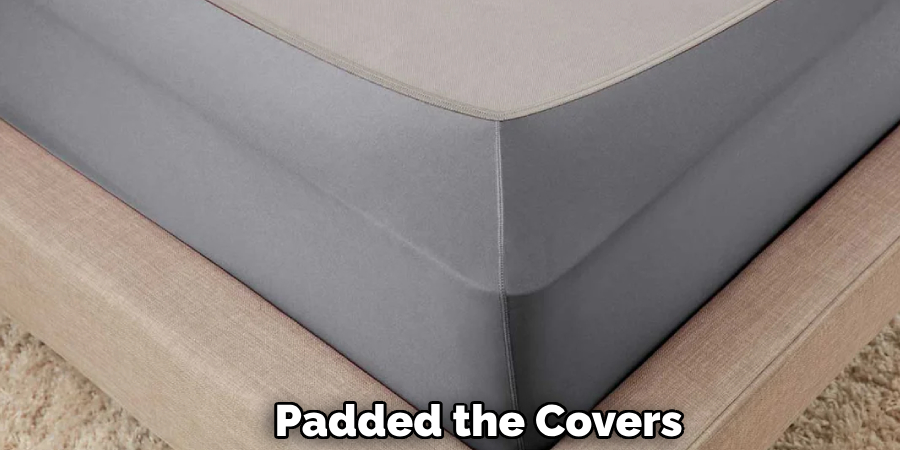 Padded the Covers