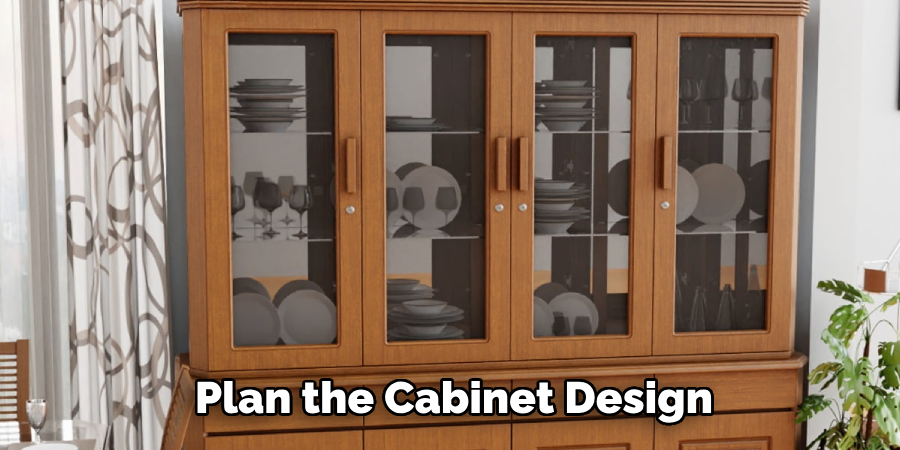 Plan the Cabinet Design