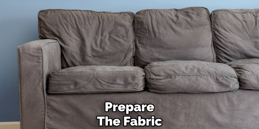 Prepare
The Fabric