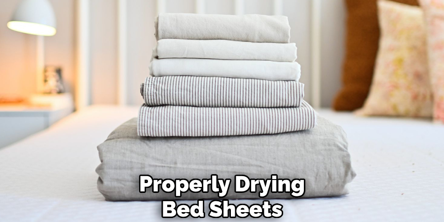 Properly Drying
Bed Sheets