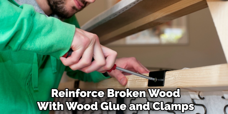 Reinforce Broken Wood
With Wood Glue and Clamps