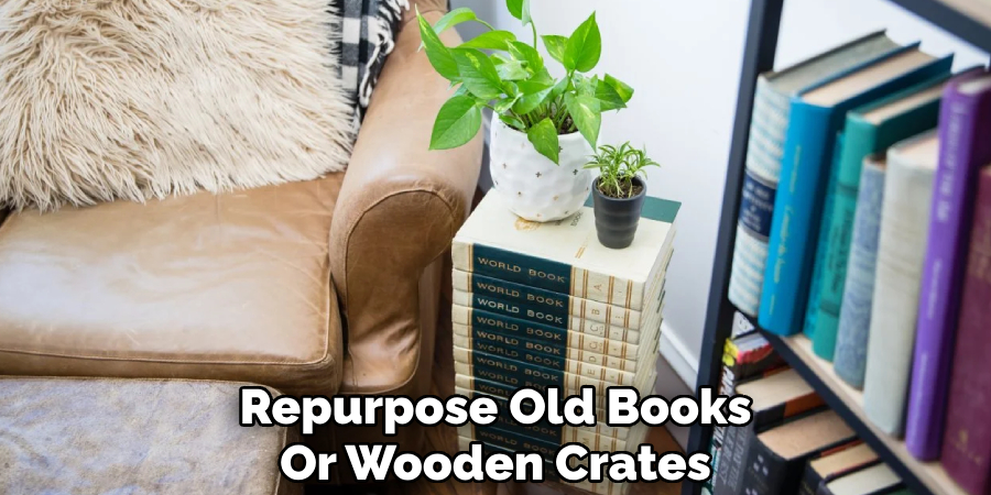 Repurpose Old Books 
Or Wooden Crates