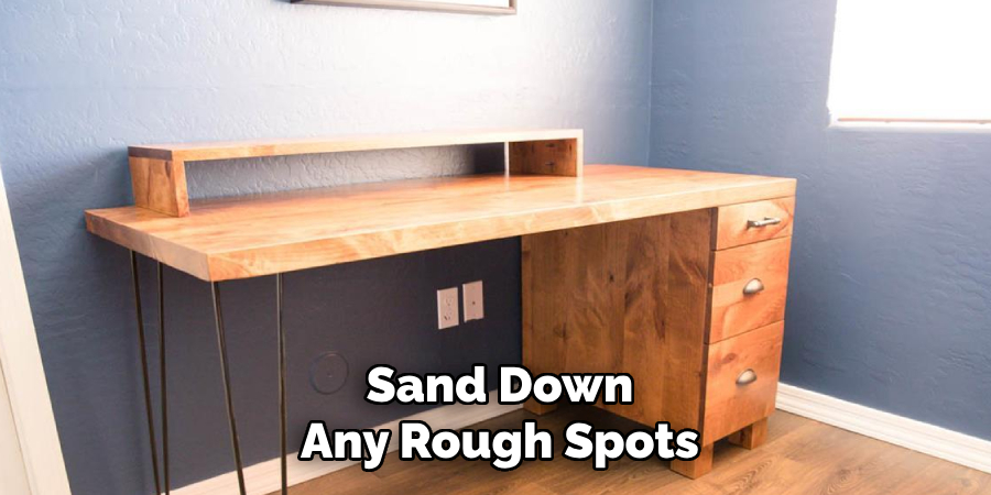 Sand Down Any Rough Spots