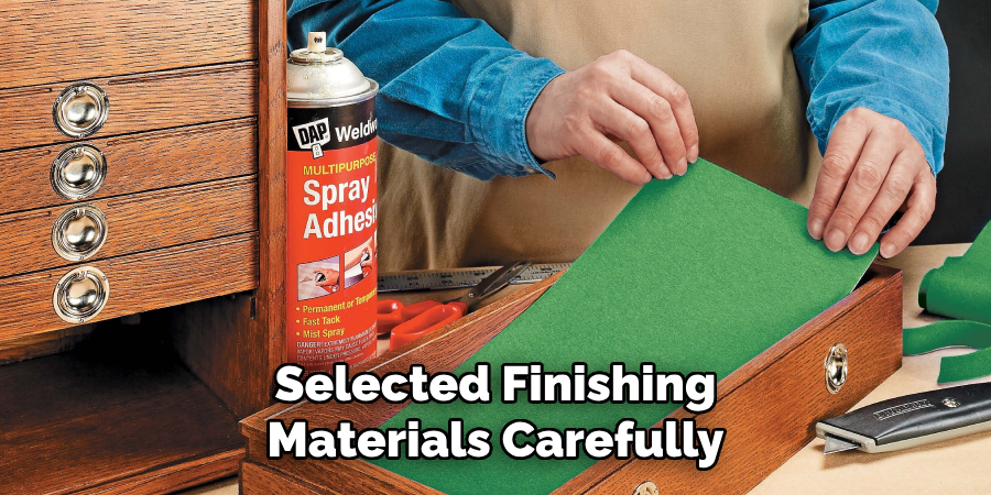 Selected Finishing Materials Carefully