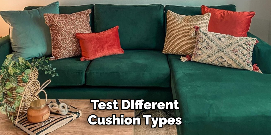 Test Different Cushion Types