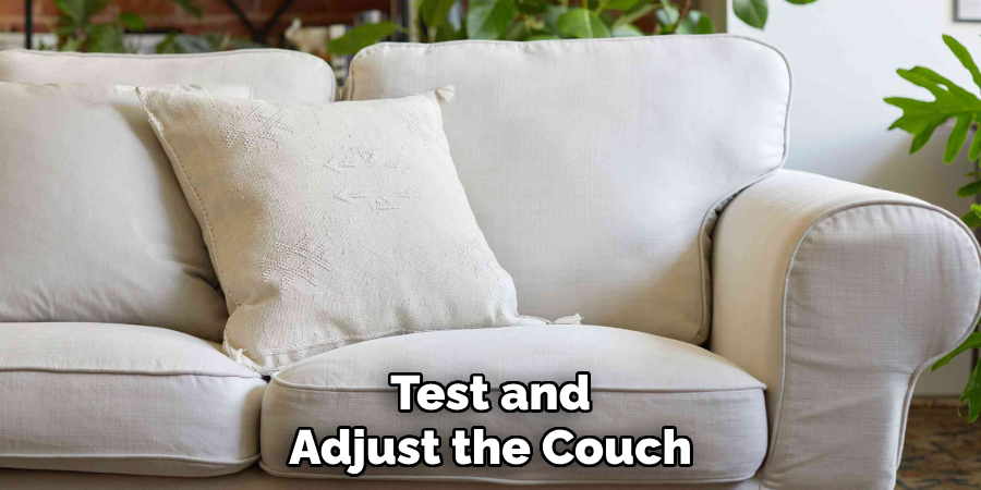 Test and
Adjust the Couch
