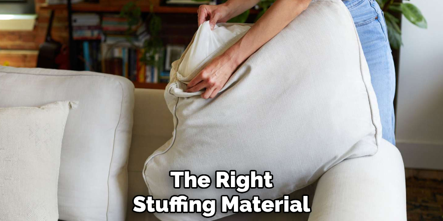 The Right
Stuffing Material