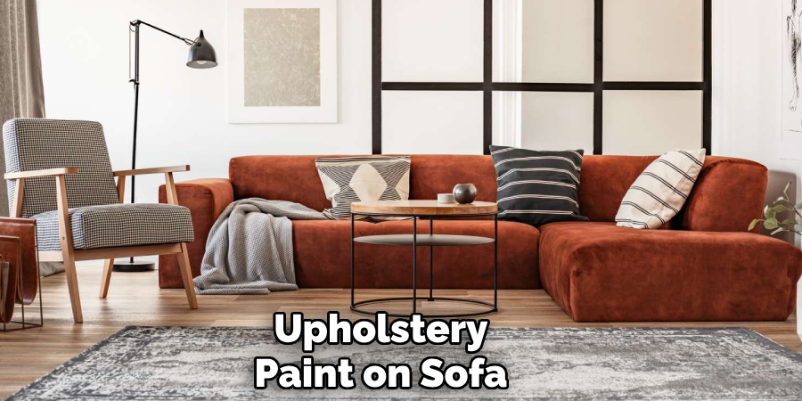Upholstery
Paint on Sofa