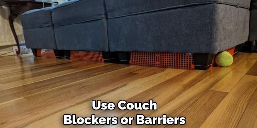 Use Couch
Blockers or Barriers