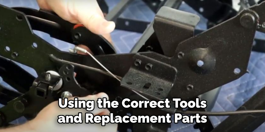 Using the Correct Tools and Replacement Parts