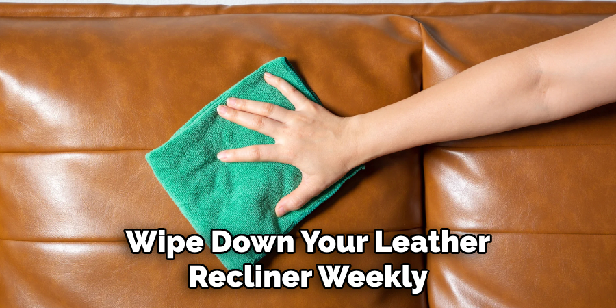 Wipe Down Your Leather Recliner Weekly
