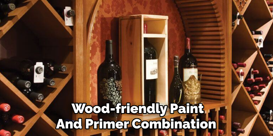 Wood-friendly Paint
And Primer Combination 