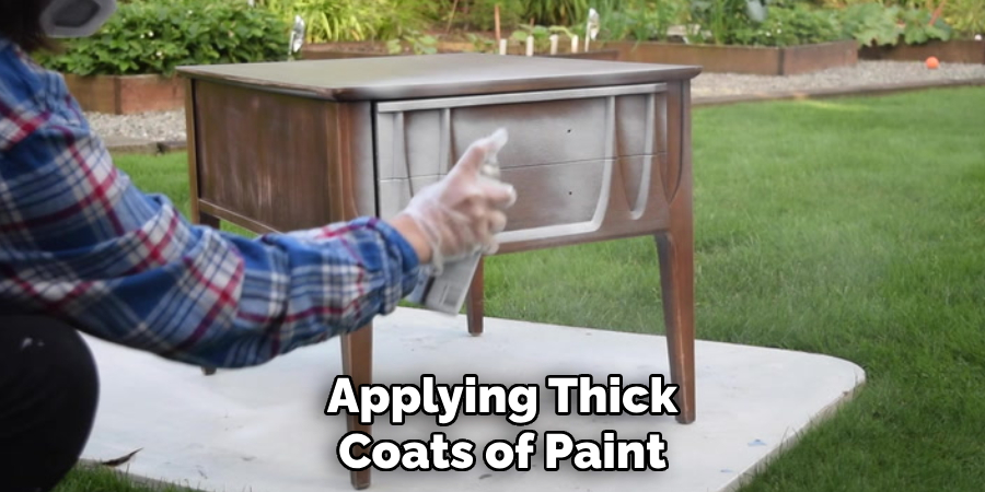 Applying Thick
Coats of Paint