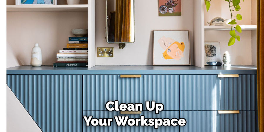 Clean Up
Your Workspace