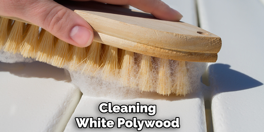 Cleaning 
White Polywood  
