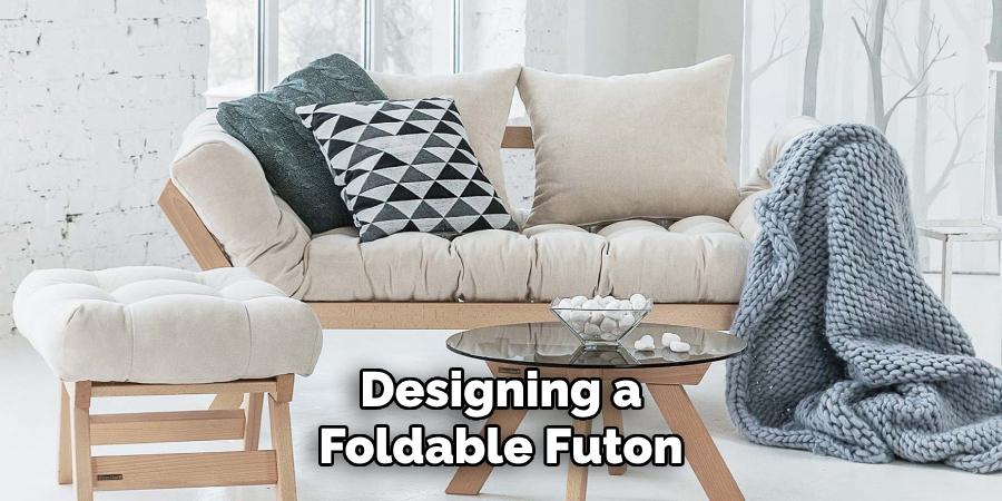 Designing a
Foldable Futon