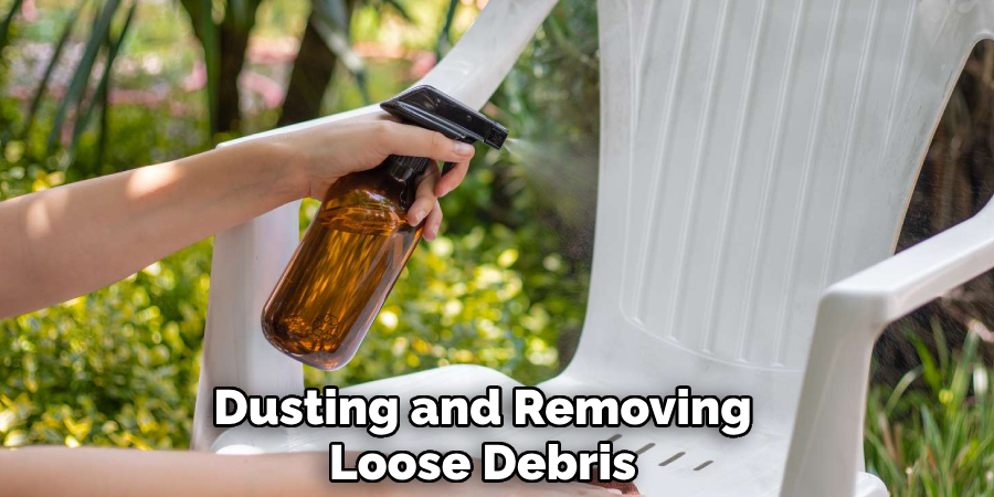 Dusting and Removing 
Loose Debris
