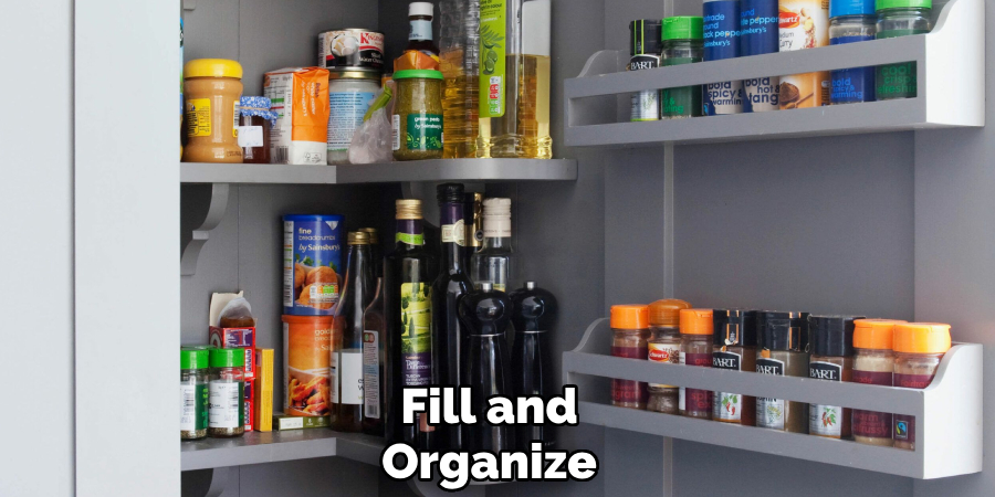 Fill and
Organize