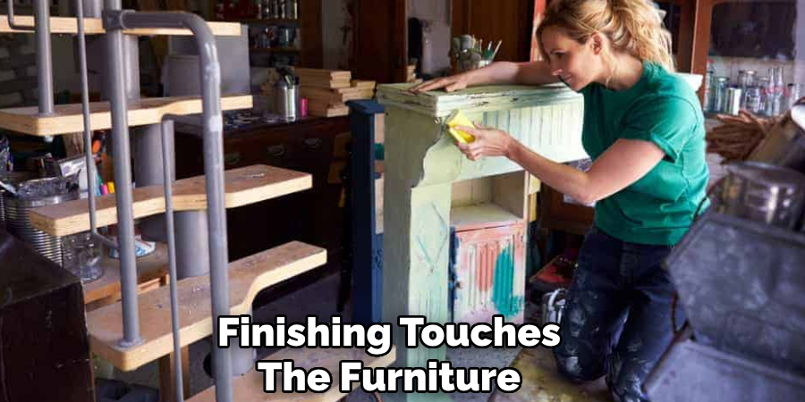 Finishing Touches 
The Furniture