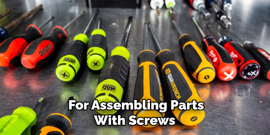 For Assembling Parts
With Screws 