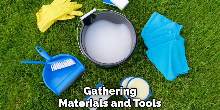 Gathering 
Materials and Tools 