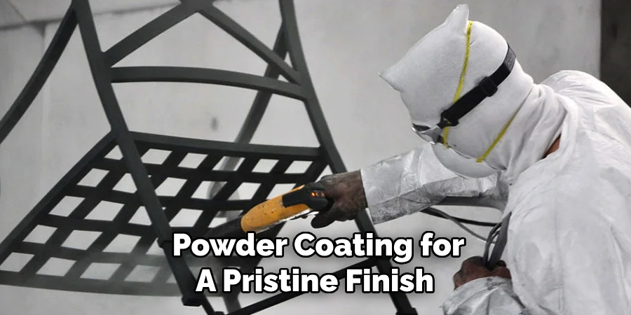 Powder Coating for
A Pristine Finish 