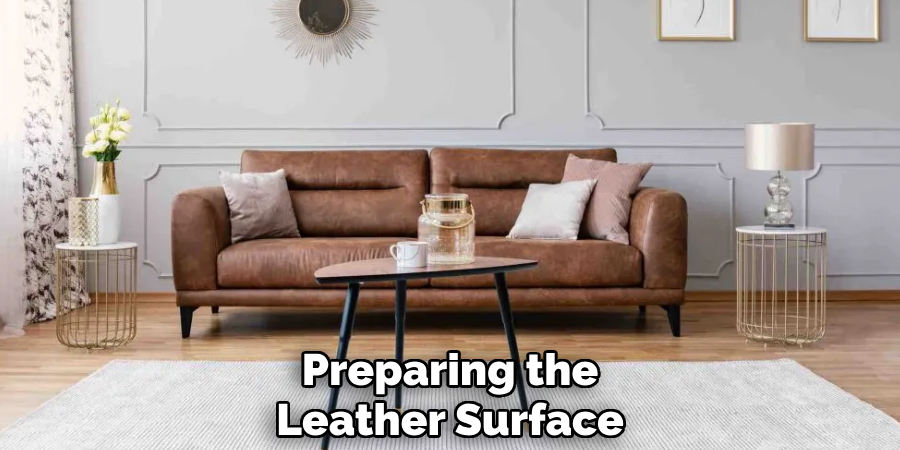 Preparing the 
Leather Surface 