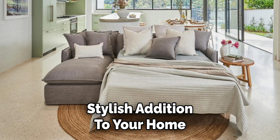 Stylish Addition
To Your Home