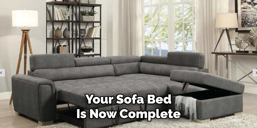 Your Sofa Bed
Is Now Complete