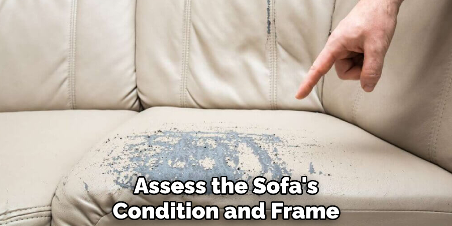 Assess the Sofa's
Condition and Frame