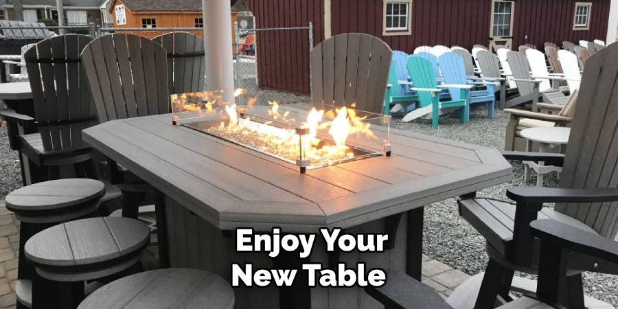 Enjoy Your
New Table