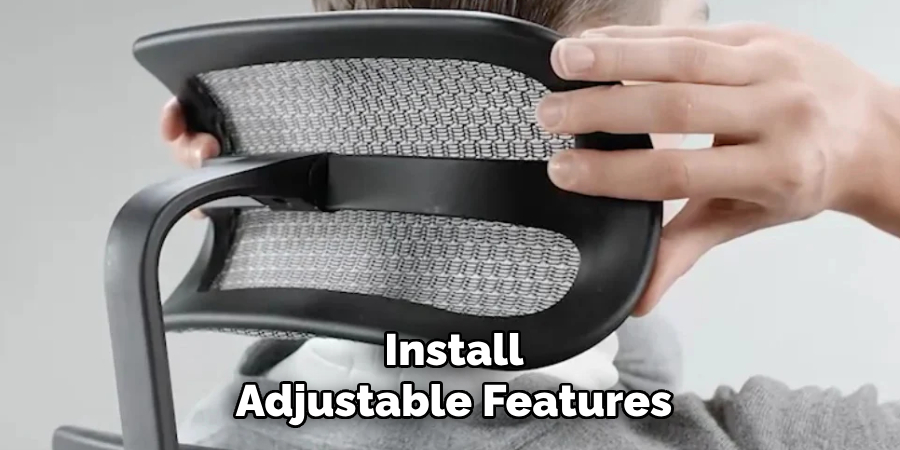 Install Adjustable Features