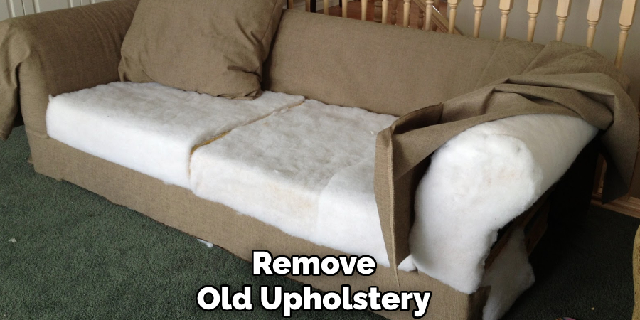 Remove
Old Upholstery