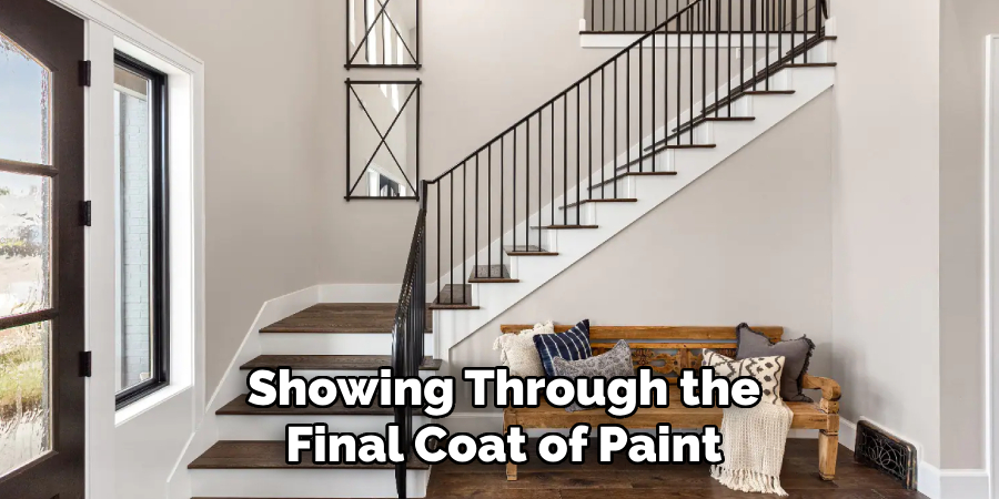Showing Through the
Final Coat of Paint
