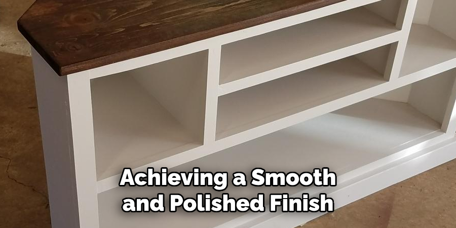 Achieving a Smooth and Polished Finish