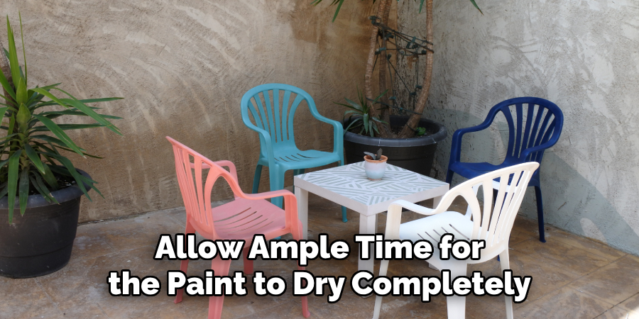 Allow Ample Time for the Paint to Dry Completely
