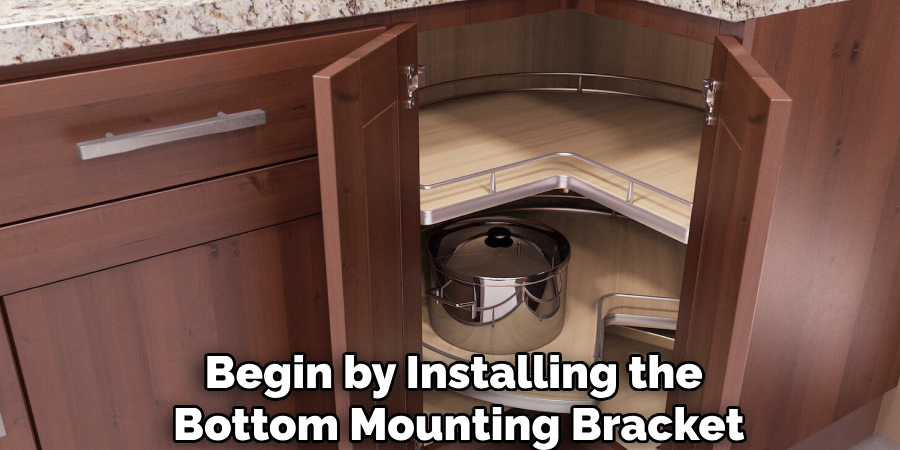 Begin by Installing the
Bottom Mounting Bracket