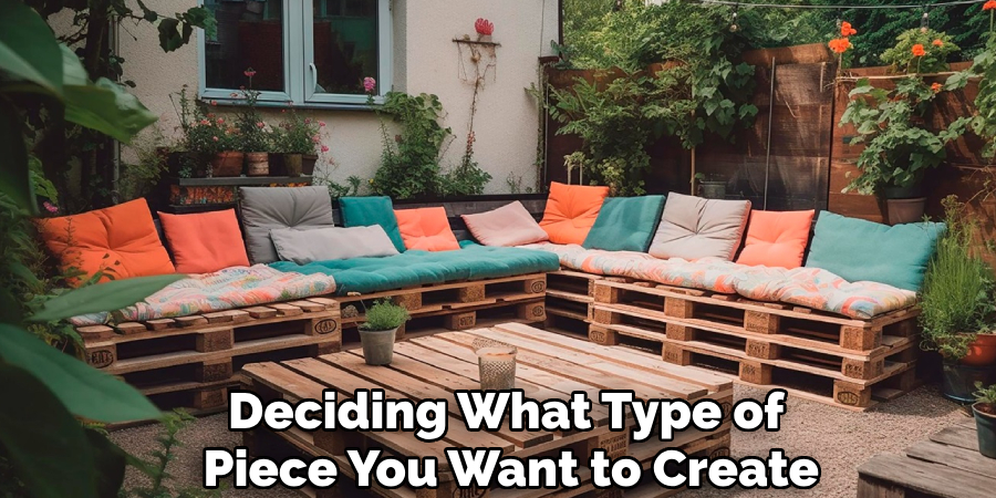 Deciding What Type of
Piece You Want to Create