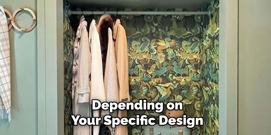 Depending on
Your Specific Design