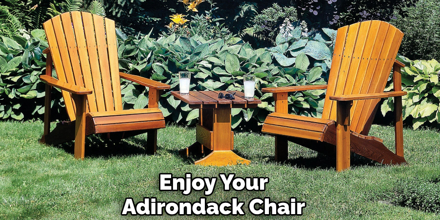 Enjoy Your
Adirondack Chair