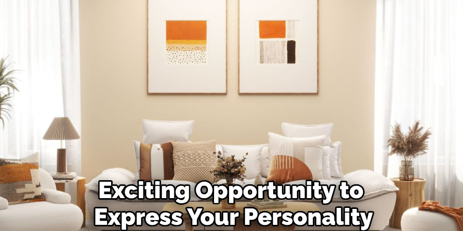 Exciting Opportunity to
Express Your Personality