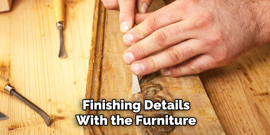 Finishing Details With the Furniture