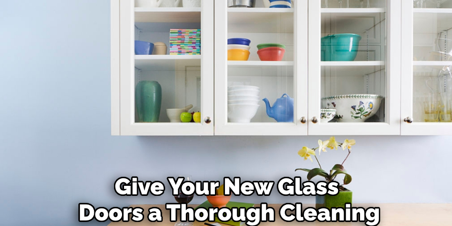 Give Your New Glass
Doors a Thorough Cleaning