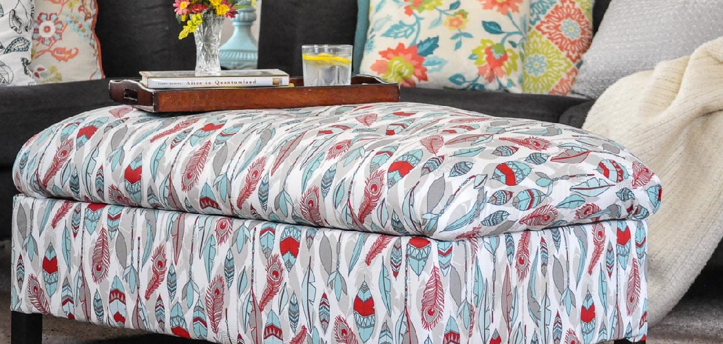 How to Reupholster a Storage Ottoman