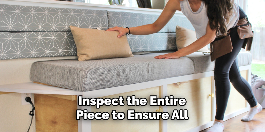 Inspect the Entire Piece to Ensure All