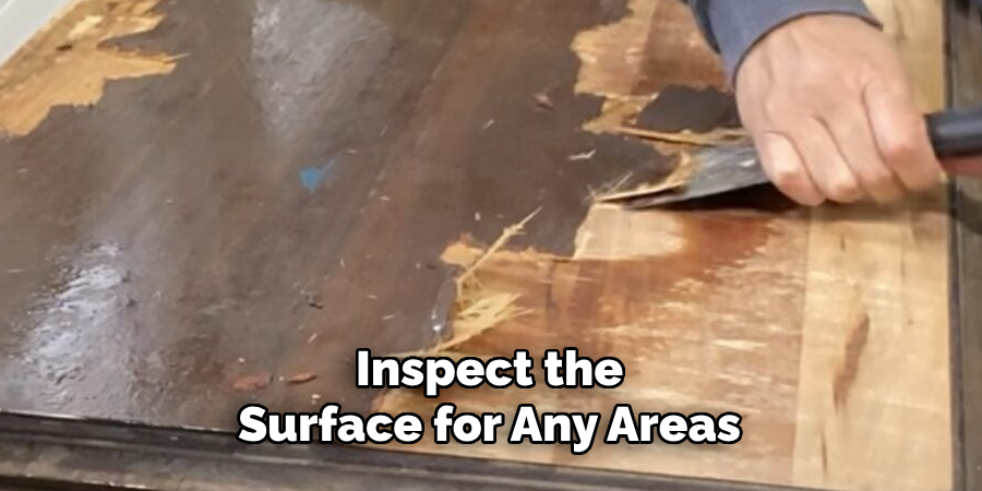 Inspect the Surface for Any Areas